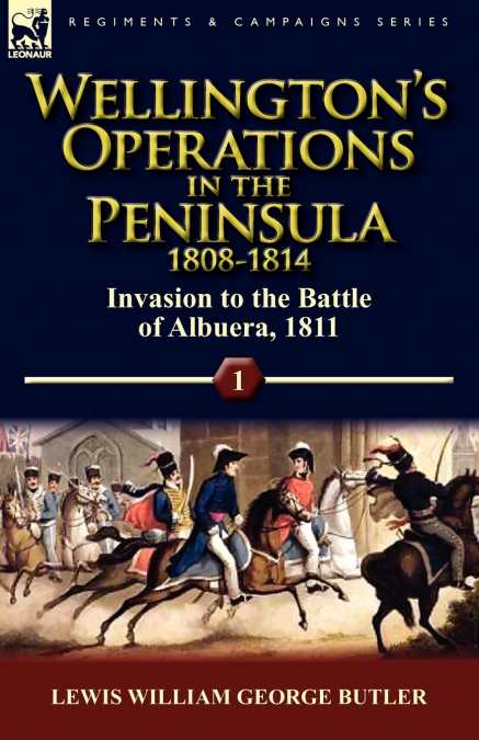 WELLINGTON?S OPERATIONS IN THE PENINSULA 1808-1814