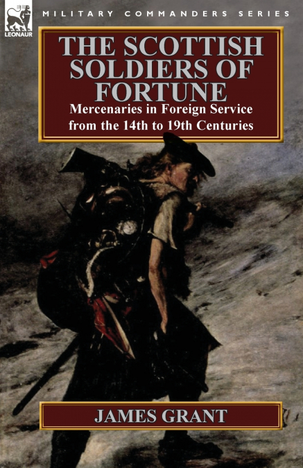 THE SCOTTISH SOLDIERS OF FORTUNE