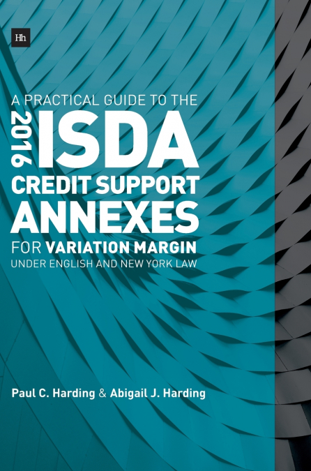 A PRACTICAL GUIDE TO THE 2016 ISDA CREDIT SUPPORT ANNEXES F