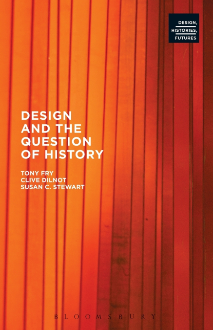 DESIGN AND THE QUESTION OF HISTORY