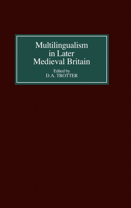 MULTILINGUALISM IN LATER MEDIEVAL BRITAIN