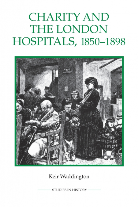 CHARITY AND THE LONDON HOSPITALS, 1850-1898