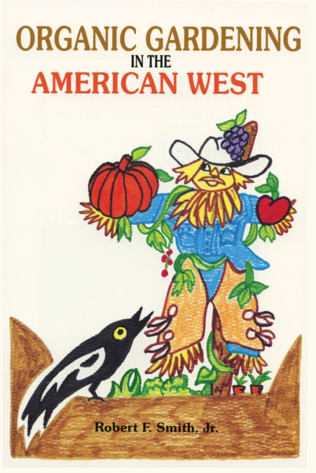 ORGANIC GARDENING IN THE AMERICAN WEST