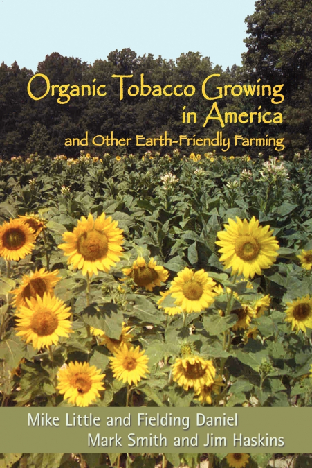 ORGANIC TOBACCO GROWING IN AMERICA AND OTHER EARTH-FRIENDLY