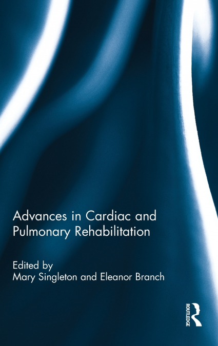 ADVANCES IN CARDIAC AND PULMONARY REHABILITATION