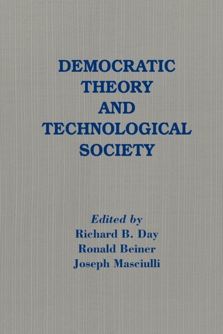 DEMOCRATIC THEORY AND TECHNOLOGICAL SOCIETY