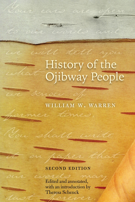 HISTORY OF THE OJIBWAY PEOPLE, SECOND EDITION