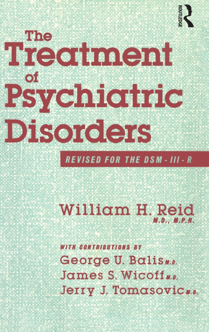 THE TREATMENT OF PSYCHIATRIC DISORDERS