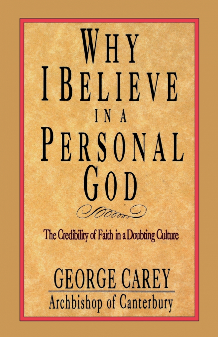 WHY I BELIEVE IN A PERSONAL GOD