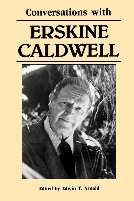 CONVERSATIONS WITH ERSKINE CALDWELL