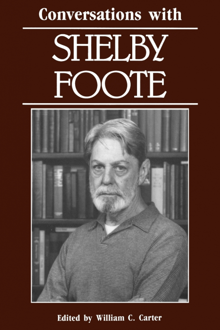 CONVERSATIONS WITH SHELBY FOOTE