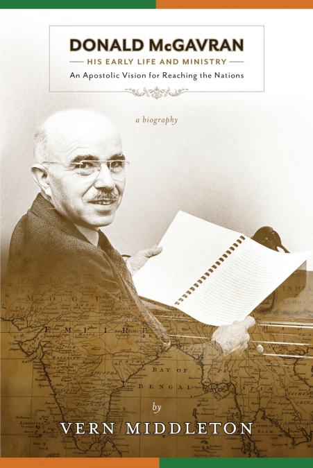 DONALD MCGAVRAN, HIS EARLY LIFE AND MINISTRY