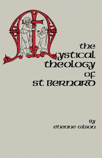 THE MYSTICAL THEOLOGY OF ST. BERNARD