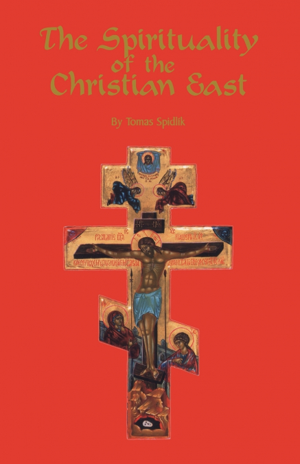 THE SPIRITUALITY OF THE CHRISTIAN EAST