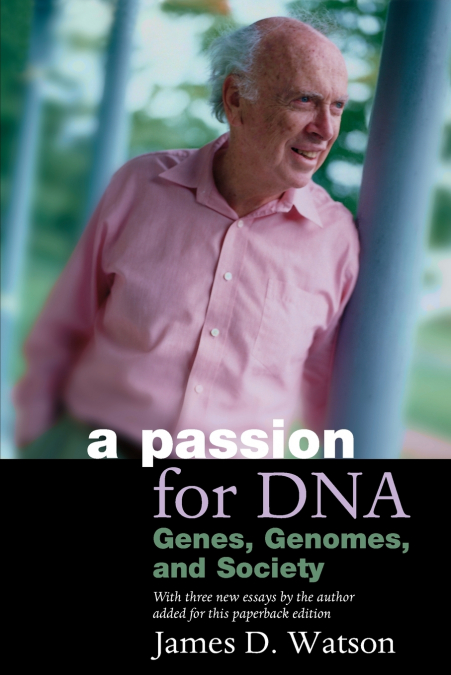 A PASSION FOR DNA