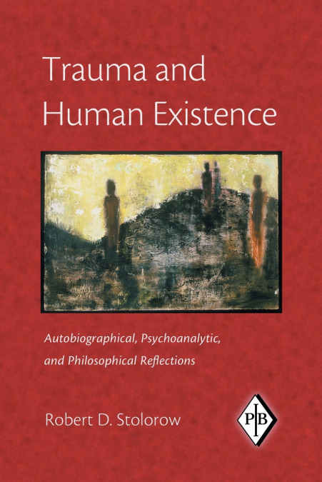 TRAUMA AND HUMAN EXISTENCE