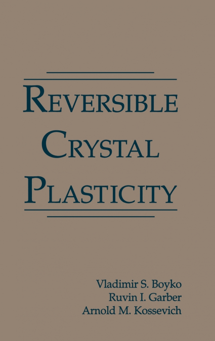 REVERSIBLE CRYSTAL PLASTICITY