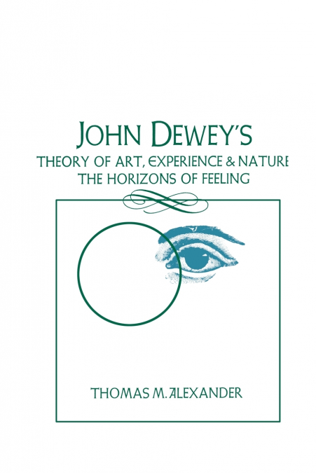 JOHN DEWEY?S THEORY OF ART, EXPERIENCE, AND NATURE