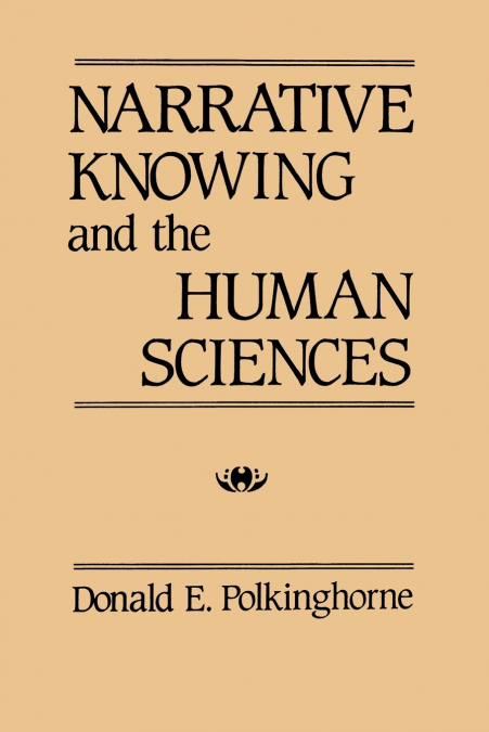 NARRATIVE KNOWING AND THE HUMAN SCIENCES