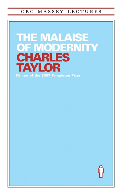 THE MALAISE OF MODERNITY