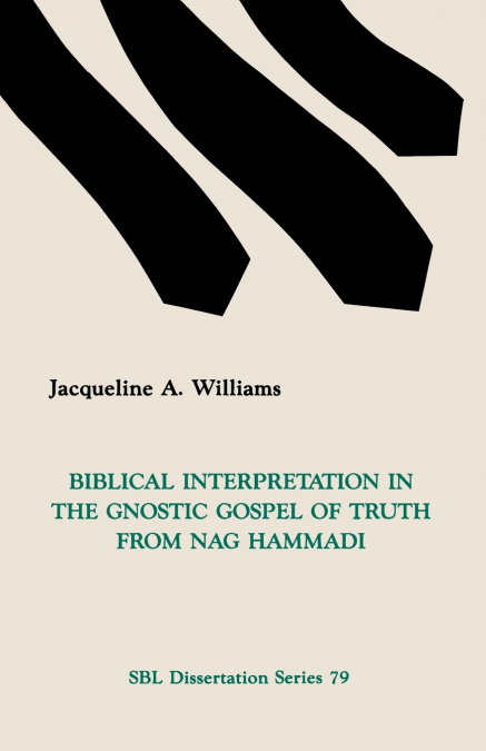 BIBLICAL INTERPRETATION IN THE GNOSTIC GOSPEL OF TRUTH FROM