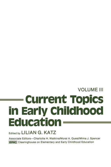 CURRENT TOPICS IN EARLY CHILDHOOD EDUCATION, VOLUME 6