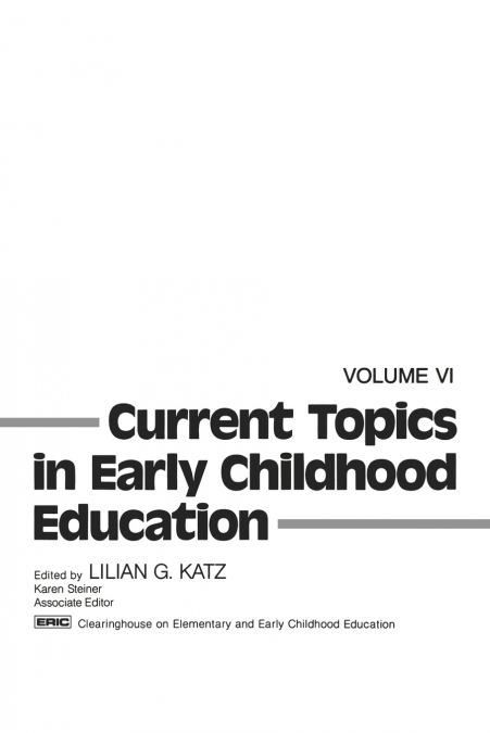 CURRENT TOPICS IN EARLY CHILDHOOD EDUCATION, VOLUME 5