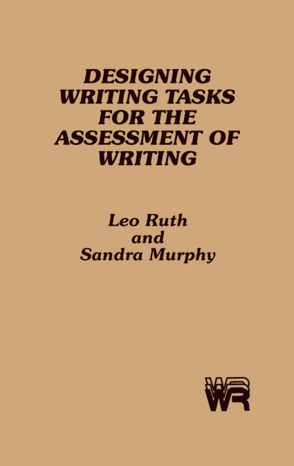 DESIGNING WRITING TASKS FOR THE ASSESSMENT OF WRITING