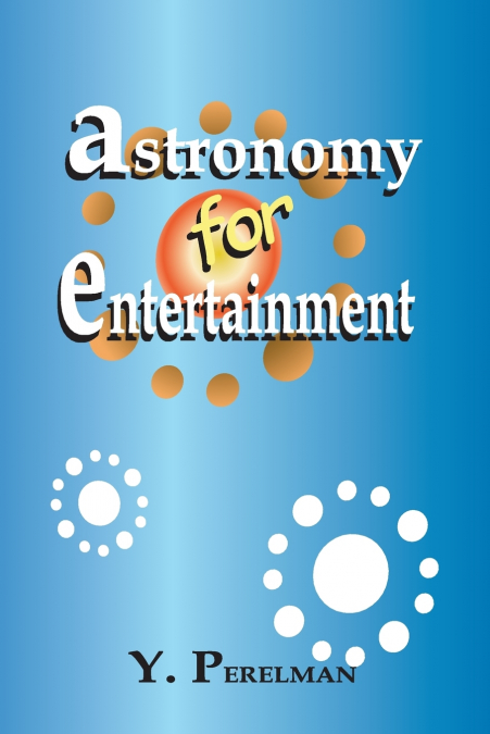 ASTRONOMY FOR ENTERTAINMENT