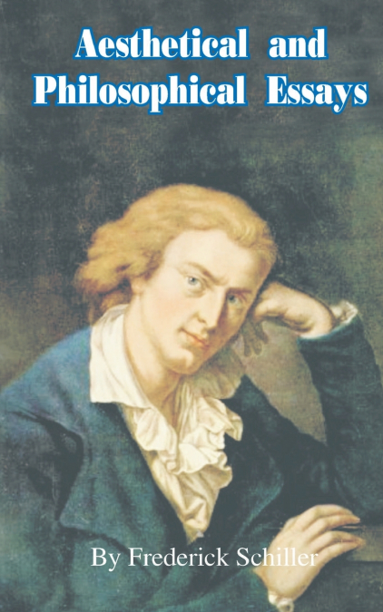 AESTHETICAL AND PHILOSOPHICAL ESSAYS