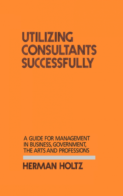 UTILIZING CONSULTANTS SUCCESSFULLY
