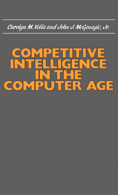 COMPETITIVE INTELLIGENCE IN THE COMPUTER AGE