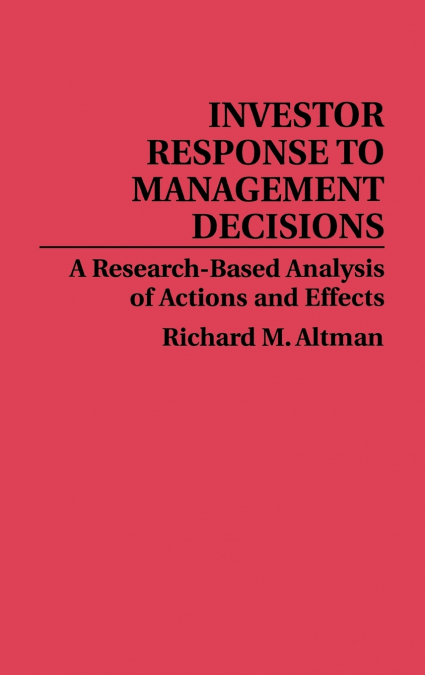 INVESTOR RESPONSE TO MANAGEMENT DECISIONS