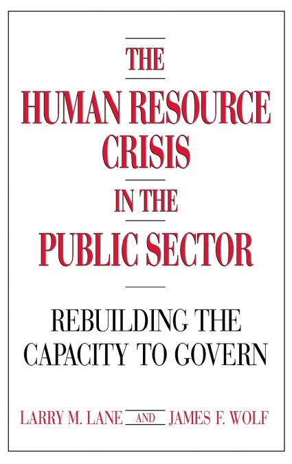 THE HUMAN RESOURCE CRISIS IN THE PUBLIC SECTOR