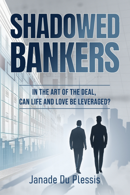SHADOWED BANKERS