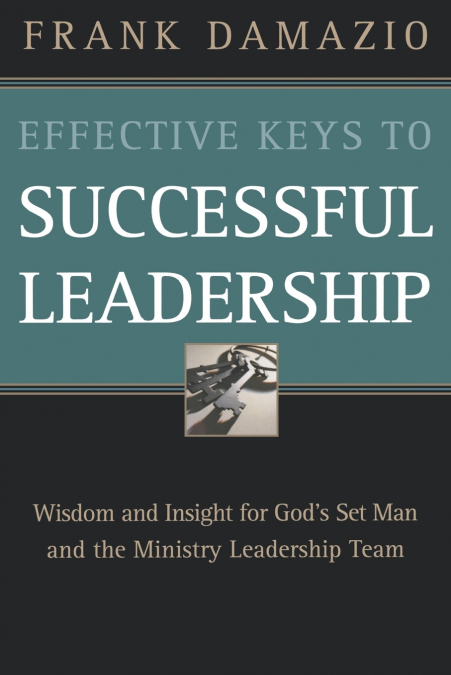 EFFECTIVE KEYS TO SUCCESSFUL LEADERSHIP