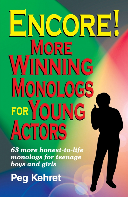 ENCORE! MORE WINNING MONOLOGS FOR YOUNG ACTORS