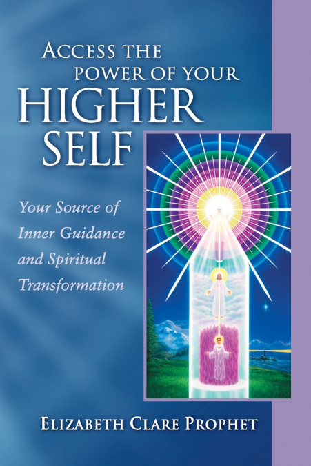 ACCESS THE POWER OF YOUR HIGHER SELF