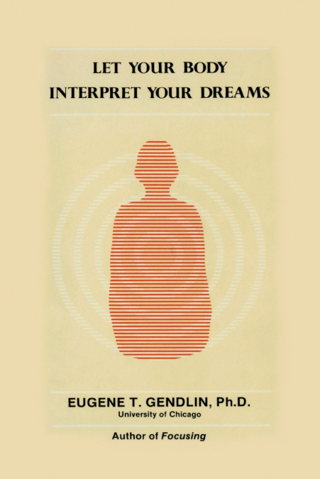 LET YOUR BODY INTERPRET YOUR DREAMS