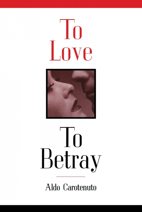 TO LOVE TO BETRAY