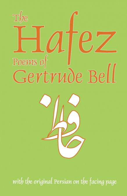 THE HAFEZ POEMS OF GERTRUDE BELL