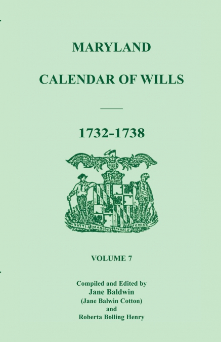 MARYLAND CALENDAR OF WILLS, VOLUME 7