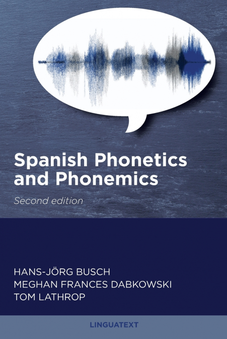 SPANISH PHONETICS AND PHONEMICS, SECOND EDITION