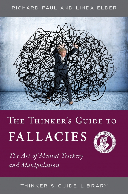 THE THINKER?S GUIDE TO FALLACIES