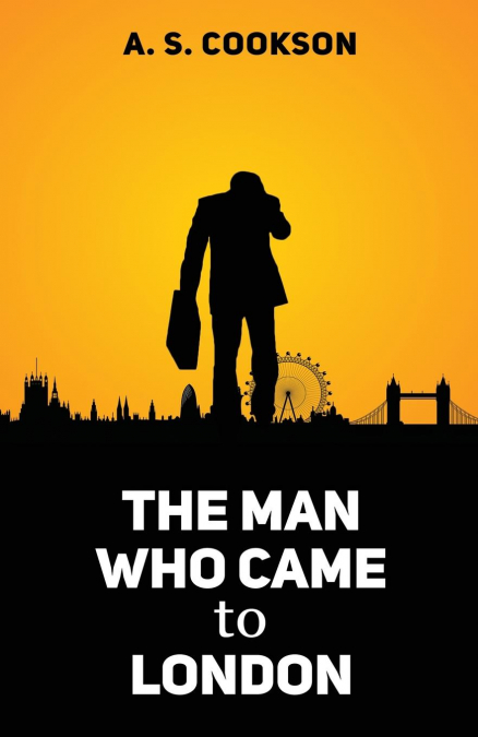 THE MAN WHO CAME TO LONDON