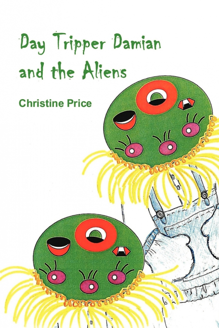 DAY TRIPPER DAMIAN AND THE ALIENS