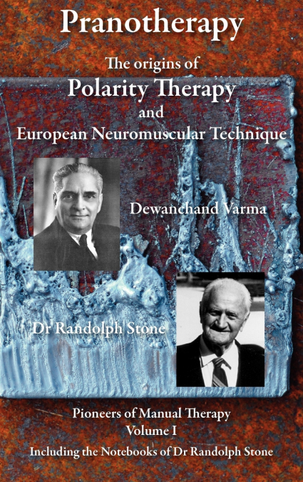 PRANOTHERAPY - THE ORIGINS OF POLARITY THERAPY AND EUROPEAN