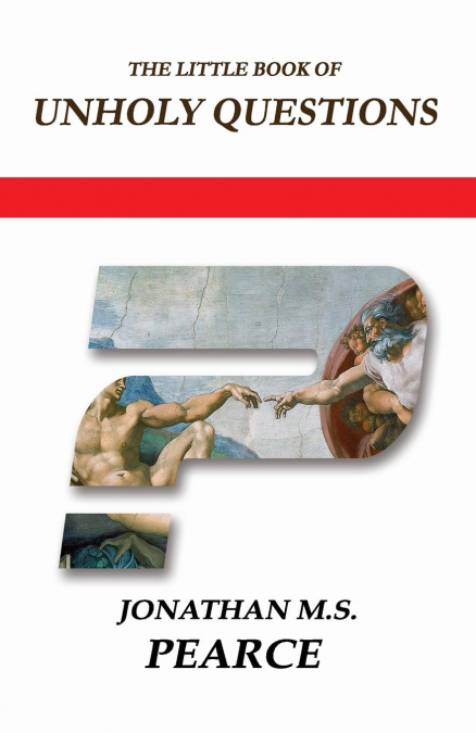 THE LITTLE BOOK OF UNHOLY QUESTIONS