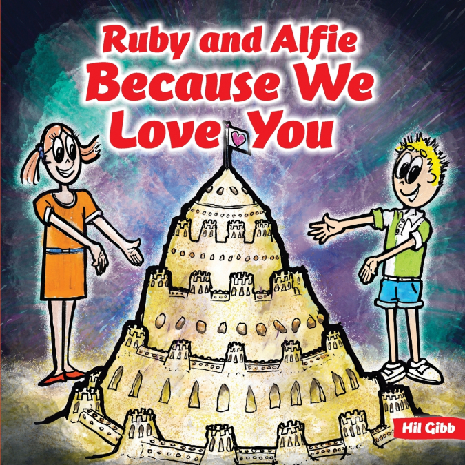 RUBY AND ALFIE, BECAUSE WE LOVE YOU