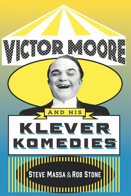 VICTOR MOORE AND HIS KLEVER KOMEDIES